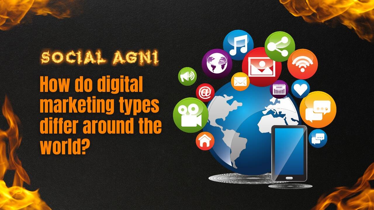 How Do Digital Marketing Types Differ Around the World?