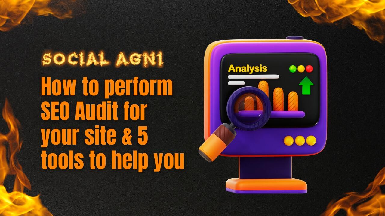 How to Perform SEO Audit for Your Site & 5 Tools to Help You