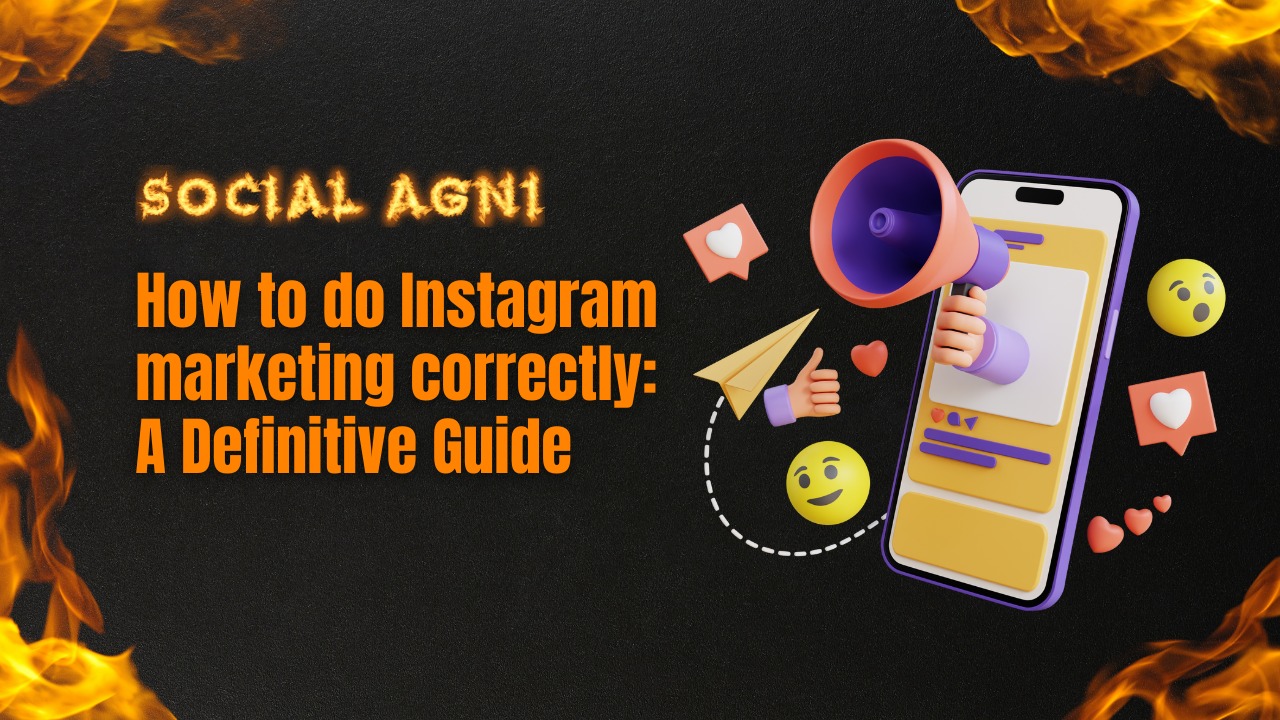 How to do Instagram marketing correctly A Definitive Guide