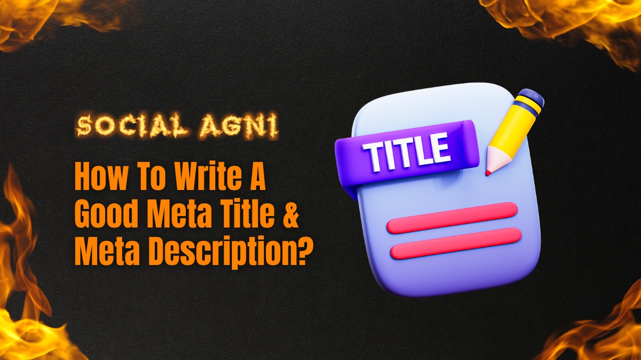 How To Write A Good Meta Title & Meta Description?