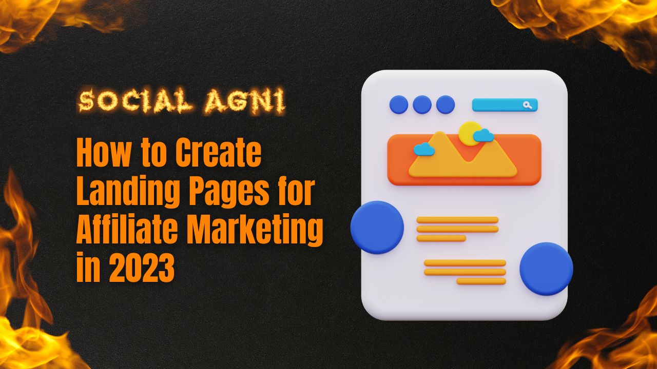 How to Create Landing Pages for Affiliate Marketing in 2023