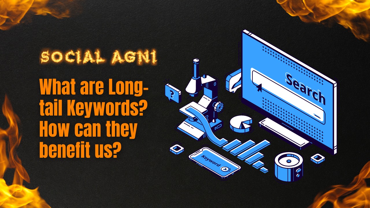 What are Long-tail Keywords? How can they benefit us