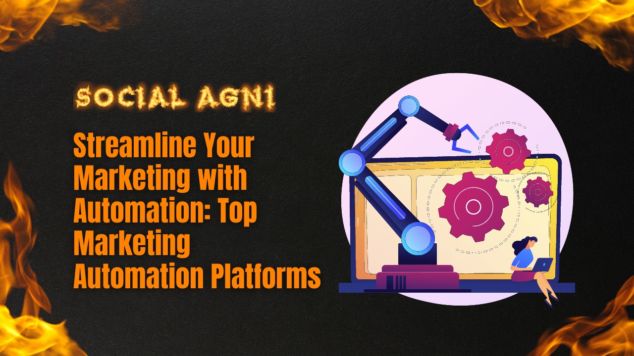Streamline Your Marketing with Automation: Top Marketing Automation Platforms