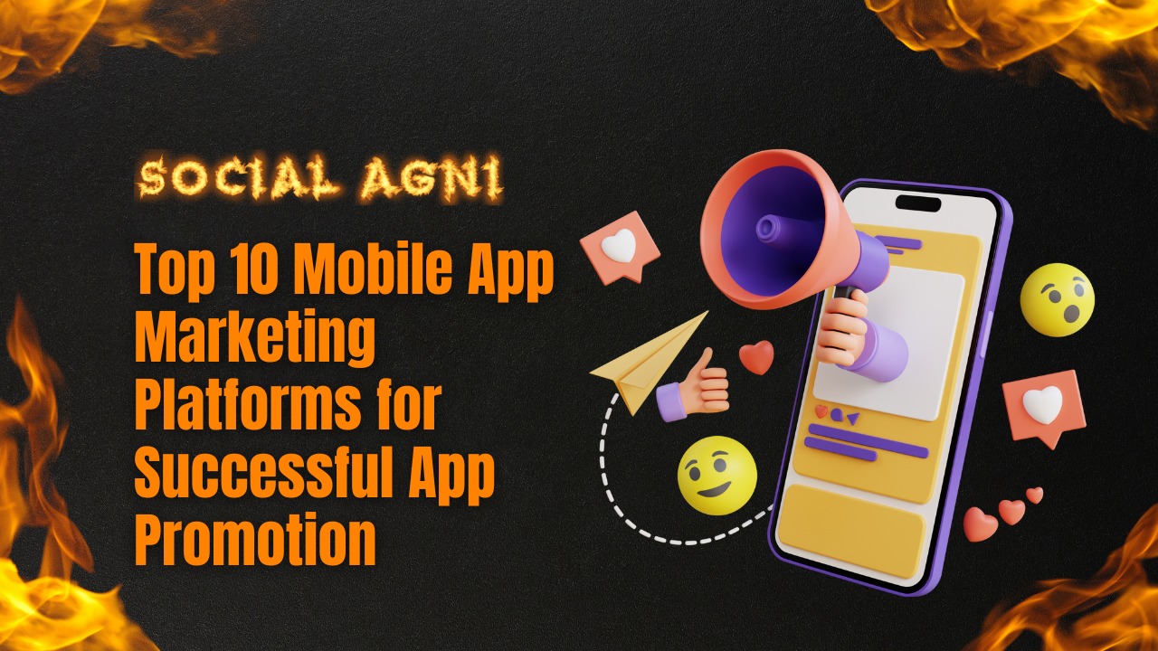 Top 10 Mobile App Marketing Platforms for Successful App Promotion