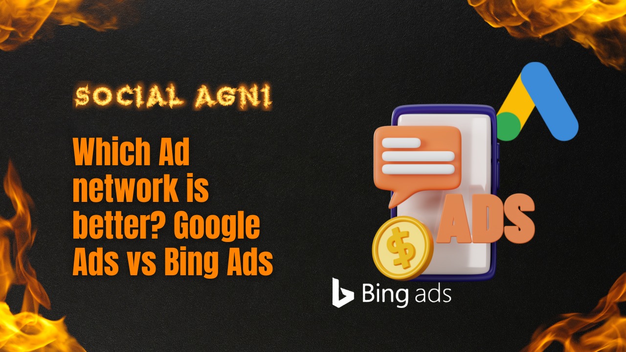 Which Ad network is better? Google Ads vs Bing Ads